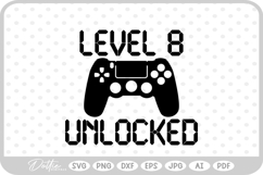 Level 8 Unlocked, Birthday Gamer SVG PNG DXF Product Image 1
