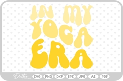 In My Yoga Era Wavy Text Quote SVG PNG DXF Product Image 1