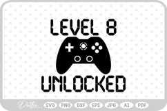 Gamer Birthday Level 8 Unlocked SVG PNG DXF Product Image 1