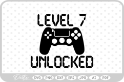 Level 7 Unlocked, Birthday Gamer SVG PNG DXF Product Image 1