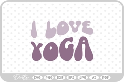 I Love Yoga Wavy Text Quote SVG PNG DXF Product Image 1