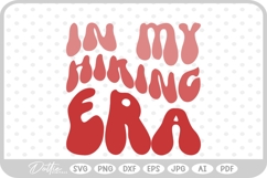 In My Hiking Era Wavy Text Quote SVG PNG DXF Product Image 1