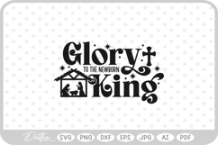 Glory To The Newborn King Nativity Christmas SVG PNG DXF Product Image 1