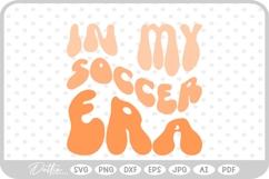 In My Soccer Era Wavy Text Quote SVG PNG DXF Product Image 1