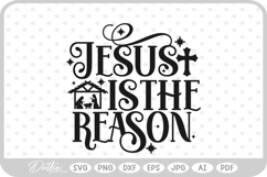 Jesus is the Reason Nativity Christmas Quote SVG PNG DXF Product Image 1