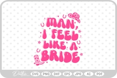 Man I Feel Like A Bride Cowgirl Rodeo Hen Batch SVG PNG DXF Product Image 1