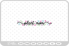 Plant Mom Floral Flower Nature Plant SVG PNG DXF Product Image 1