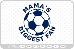 Soccer Ball Mama's Biggest Fan SVG PNG DXF Product Image 1