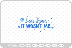 Dear Santa It Wasn&#039;t Me Christmas Snowflake Quote SVG PNG DX Product Image 1