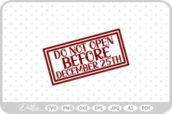Do Not Open Before Dec 25th Christmas Stamp Gift SVG PNG DXF Product Image 1