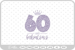 60 &amp; Fabulous Leopard Print SVG PNG DXF Product Image 1