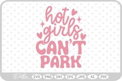Hot Girls Can&#039;t Park Funny Quote SVG PNG DXF Product Image 1