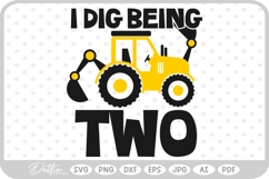 I Dig Being Age 2 Construction Vehicle SVG PNG DXF Product Image 1