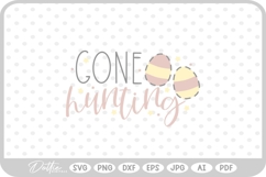 Gone Hunting Easter Egg Quote Spring Bunny SVG PNG DXF Product Image 1