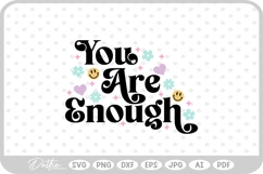 You Are Enough Mental Health Quote SVG PNG DXF Product Image 1