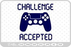 Challenge Accepted Gamer SVG PNG DXF Product Image 1