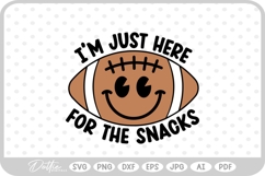 I&#039;m Just Here For The Snacks Quote Football Big Game SVG PNG Product Image 1