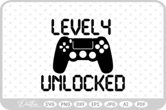Level 4 Unlocked, Birthday Gamer SVG PNG DXF Product Image 1