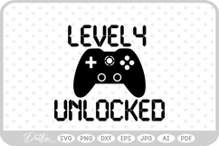 Gamer Birthday Level 4 Unlocked SVG PNG DXF Product Image 1