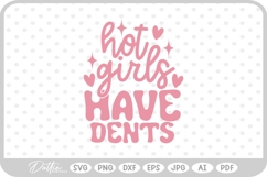 Hot Girls Have Dents Funny Quote SVG PNG DXF Product Image 1