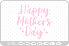Happy Mother&#039;s Day Mom Mum Mommy Flower SVG PNG DXF Product Image 1