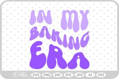 In My Baking Era Wavy Text Quote SVG PNG DXF Product Image 1