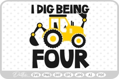 I Dig Being Age 4 Construction Vehicle SVG PNG DXF Product Image 1