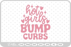 Hot Girls Bump Curbs Funny Quote SVG PNG DXF Product Image 1