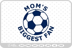 Soccer Ball Mom's Biggest Fan SVG PNG DXF Product Image 1
