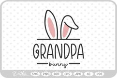 Grandpa Easter Bunny Ears Family Quote Spring SVG PNG DXF Product Image 1