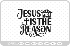 Jesus is the Reason Nativity Christmas Quote SVG PNG DXF Product Image 1