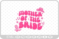 Mother of the Bride Cowgirl Rodeo Bachelorette SVG PNG DXF Product Image 1