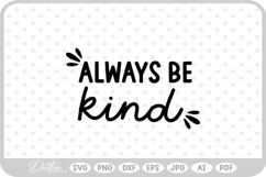 Always Be Kind Quote Words Text Script Words SVG PNG DXF Product Image 1