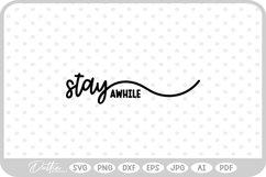 Stay Awhile Home Quote SVG PNG DXF Product Image 1