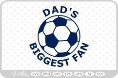 Soccer Ball Dad's Biggest Fan SVG PNG DXF Product Image 1