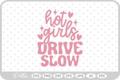 Hot Girls Drive Slow Funny Quote SVG PNG DXF Product Image 1