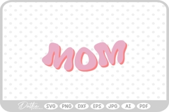 Wavy Mom Text Mother Groovy SVG PNG DXF Product Image 1