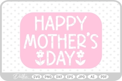 Happy Mother's Day Mom Mum Mommy Flower SVG PNG DXF Product Image 1