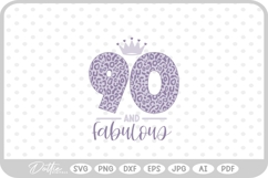 90 &amp; Fabulous Leopard Print SVG PNG DXF Product Image 1