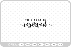 This Seat Is Reserved Wedding Sign SVG PNG DXF Product Image 1