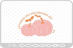Pumpkin Spice And Everything Nice Halloween SVG PNG DXF Product Image 1
