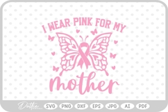 Butterfly Breast Cancer I Wear Pink For My Mother SVG PNG Product Image 1