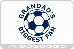Soccer Ball Grandad's Biggest Fan SVG PNG DXF Product Image 1