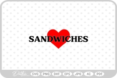 Love Sandwiches Quote Heart SVG PNG DXF Product Image 1