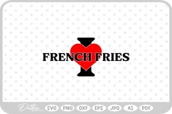 I Love French Fries Food Drink SVG PNG DXF Product Image 1