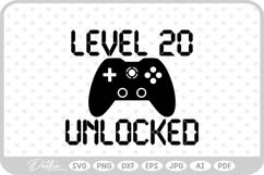 Gamer Birthday Level 20 Unlocked SVG PNG DXF Product Image 1