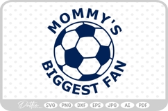 Soccer Ball Mommy's Biggest Fan SVG PNG DXF Product Image 1