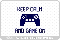 Keep Calm and Game On SVG PNG DXF Product Image 1