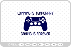 Winning Is Temporary Gaming Is Forever SVG PNG DXF Product Image 1