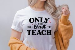 Only the brave teach SVG, Teacher SVG Design Product Image 2